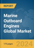 Marine Outboard Engines Global Market Report 2024- Product Image