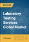 Laboratory Testing Services Global Market Report 2024 - Product Image