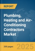 Plumbing, Heating and Air-Conditioning Contractors Market Report 2025- Product Image