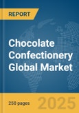 Chocolate Confectionery Global Market Report 2025- Product Image