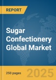 Sugar Confectionery Global Market Report 2025- Product Image