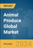 Animal Produce Global Market Report 2024- Product Image