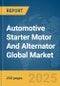 Automotive Starter Motor And Alternator Global Market Report 2025 - Product Image