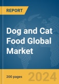 Dog and Cat Food Global Market Report 2024- Product Image