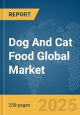 Dog And Cat Food Global Market Report 2025- Product Image