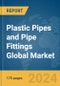 Plastic Pipes and Pipe Fittings Global Market Report 2024 - Product Image
