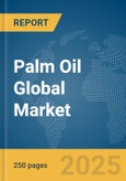 Palm Oil Global Market Report 2025- Product Image