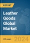 Leather Goods Global Market Report 2024 - Product Image