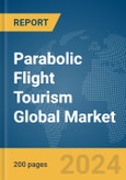 Parabolic Flight Tourism Global Market Report 2024- Product Image