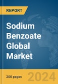 Sodium Benzoate Global Market Report 2024- Product Image