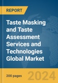 Taste Masking and Taste Assessment Services and Technologies Global Market Report 2024- Product Image
