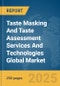 Taste Masking And Taste Assessment Services And Technologies Global Market Report 2025 - Product Thumbnail Image
