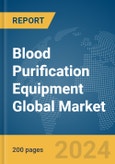 Blood Purification Equipment Global Market Report 2024- Product Image