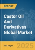 Castor Oil And Derivatives Global Market Report 2025- Product Image