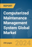 Computerized Maintenance Management System Global Market Report 2024- Product Image