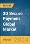 3D Secure Payment Global Market Report 2024 - Product Image