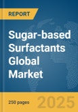 Sugar-based Surfactants Global Market Report 2025- Product Image