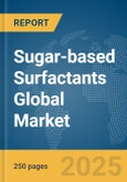 Sugar-based Surfactants Global Market Report 2024- Product Image