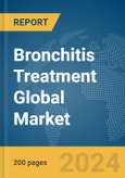 Bronchitis Treatment Global Market Report 2024- Product Image