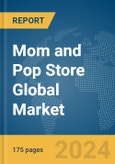 Mom and Pop Store Global Market Report 2024- Product Image