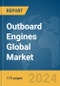 Outboard Engines Global Market Report 2024 - Product Image