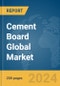 Cement Board Global Market Report 2024 - Product Image