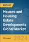 Houses and Housing Estate Developments Global Market Report 2024 - Product Thumbnail Image