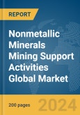 Nonmetallic Minerals Mining Support Activities Global Market Report 2024- Product Image