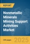 Nonmetallic Minerals Mining Support Activities Market Report 2025 - Product Thumbnail Image