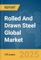 Rolled And Drawn Steel Global Market Report 2025 - Product Thumbnail Image