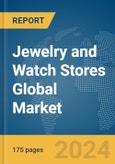 Jewelry and Watch Stores Global Market Report 2024- Product Image