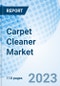 Carpet Cleaner Market: Global Market Size, Forecast, Insights, Segmentation, and Competitive Landscape with Impact of COVID-19 & Russia-Ukraine War - Product Thumbnail Image