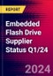 Embedded Flash Drive Supplier Status Q1/24 - Product Image