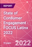 State of Consumer Engagement - FOCUS Latinx 2022- Product Image