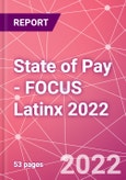 State of Pay - FOCUS Latinx 2022- Product Image