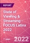 State of Viewing & Streaming - FOCUS Latinx 2022 - Product Thumbnail Image