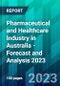 Pharmaceutical and Healthcare Industry in Australia - Forecast and Analysis 2023 - Product Thumbnail Image