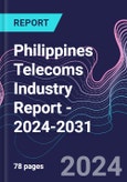 Philippines Telecoms Industry Report - 2024-2031- Product Image