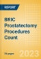 BRIC Prostatectomy Procedures Count by Segments and Forecast to 2030 - Product Image
