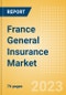 France General Insurance Market Size, Trends by Line of Business, Distribution Channel, Competitive Landscape and Forecast to 2026 - Product Image