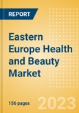 Eastern Europe Health and Beauty Market Value and Volume Growth Analysis by Region, Sector, Country, Distribution Channel, Brands, Packaging, Case Studies, Innovations and Forecast to 2027- Product Image