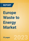 Europe Waste to Energy Market Summary, Competitive Analysis and Forecast to 2027- Product Image