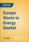 Europe Waste to Energy Market Summary, Competitive Analysis and Forecast to 2027 - Product Thumbnail Image