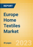 Europe Home Textiles Market Summary, Competitive Analysis and Forecast to 2027- Product Image