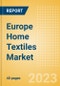 Europe Home Textiles Market Summary, Competitive Analysis and Forecast to 2027 - Product Thumbnail Image