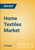 Home Textiles Market Summary, Competitive Analysis and Forecast to 2027- Product Image