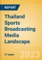 Thailand Sports Broadcasting Media Landscape - Product Thumbnail Image
