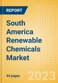 South America Renewable Chemicals Market Summary, Competitive Analysis and Forecast to 2027- Product Image