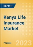 Kenya Life Insurance Market Size, Trends by Line of Business, Distribution Channel, Competitive Landscape and Forecast, 2023-2027- Product Image