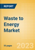 Waste to Energy Market Summary, Competitive Analysis and Forecast to 2027- Product Image